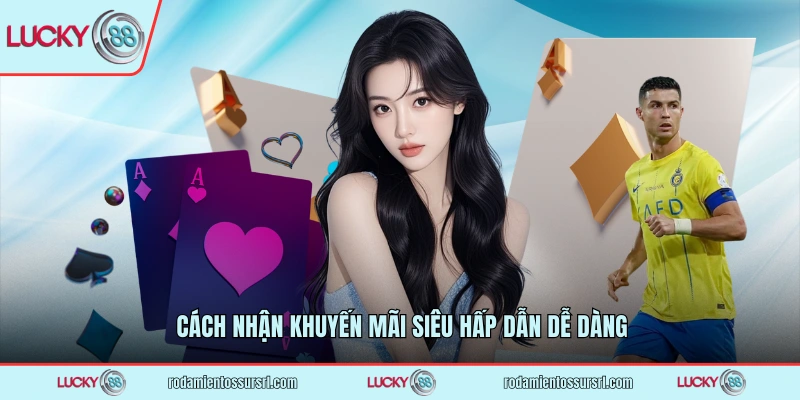 Cách nhận khuyến mãi siêu hấp dẫn dễ dàng