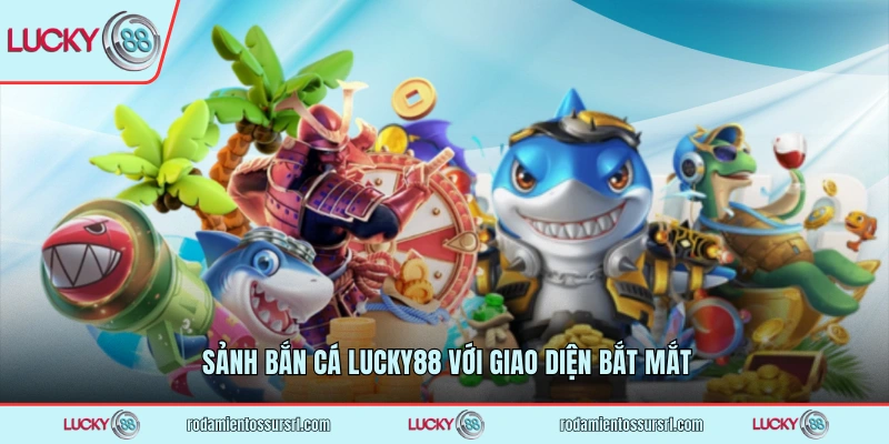 Sảnh bắn cá LUCKY88 với giao diện bắt mắt