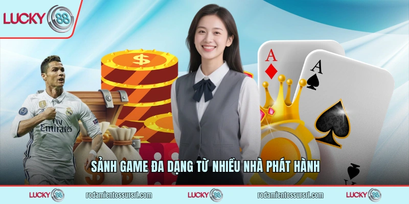 Sảnh game đa dạng từ nhiều nhà phát hành